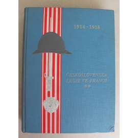 Československá legie ve Francii 1914-1918 (sborník, první světová válka, legie, legionáři, Francie, mj. Do legie přes Piavu, Francie-Afrika-Dardanely, Štefánik, Naše akce na Těšínsku, Z našich front) Československá legie ve Francii 1914-1918 (sborník, první světová válka, legie, legionáři, Francie, mj. Do legie přes Piavu, Francie-Afrika-Dardanely, Štefánik, Naše akce na Těšínsku, Z našich front)