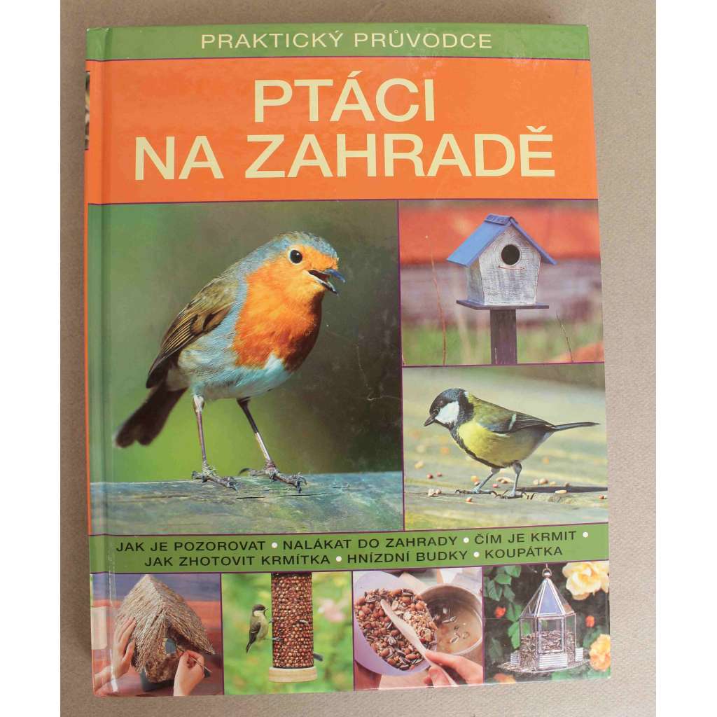 Ptáci na zahradě (zoologie, zahrady, ptačí budky, ptačí krmítka) Ptáci na zahradě (zoologie, zahrady, ptačí budky, ptačí krmítka)