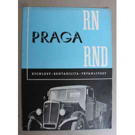 Praga RN/RND. Rychlost. Rentabilita. Trvanlivost. (nákladní automobil, reklamní prospekt, první republika; ČKD)