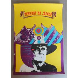 Tenkrát na západě (filmový plakát, spagetti western; režie Sergio Leone, hudba Ennio Morricone, hrají Claudia Cardinale, Henry Fonda, Jason Robards, Charles Bronson)