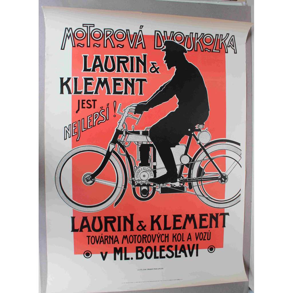 Motorová dvoukola Laurin & Klement jest nejlepší! Továrna motorových kol a vozů v Ml. Boleslavi (plakát, auto, reprodukce) Motorová dvoukola Laurin & Klement jest nejlepší! Továrna motorových kol a vozů v Ml. Boleslavi (plakát, auto, reprodukce)