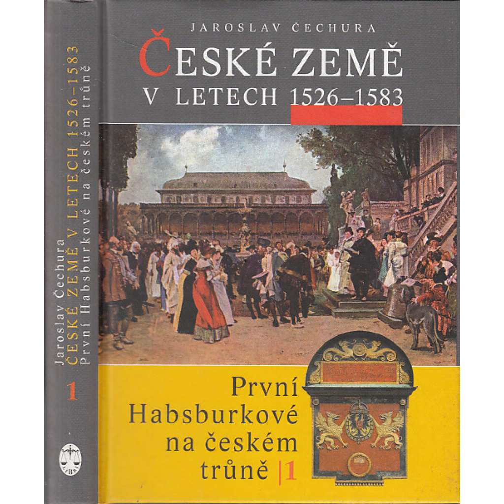 České země v letech 1526–1583. První Habsburkové na českém trůně I. Jaroslav Čechura