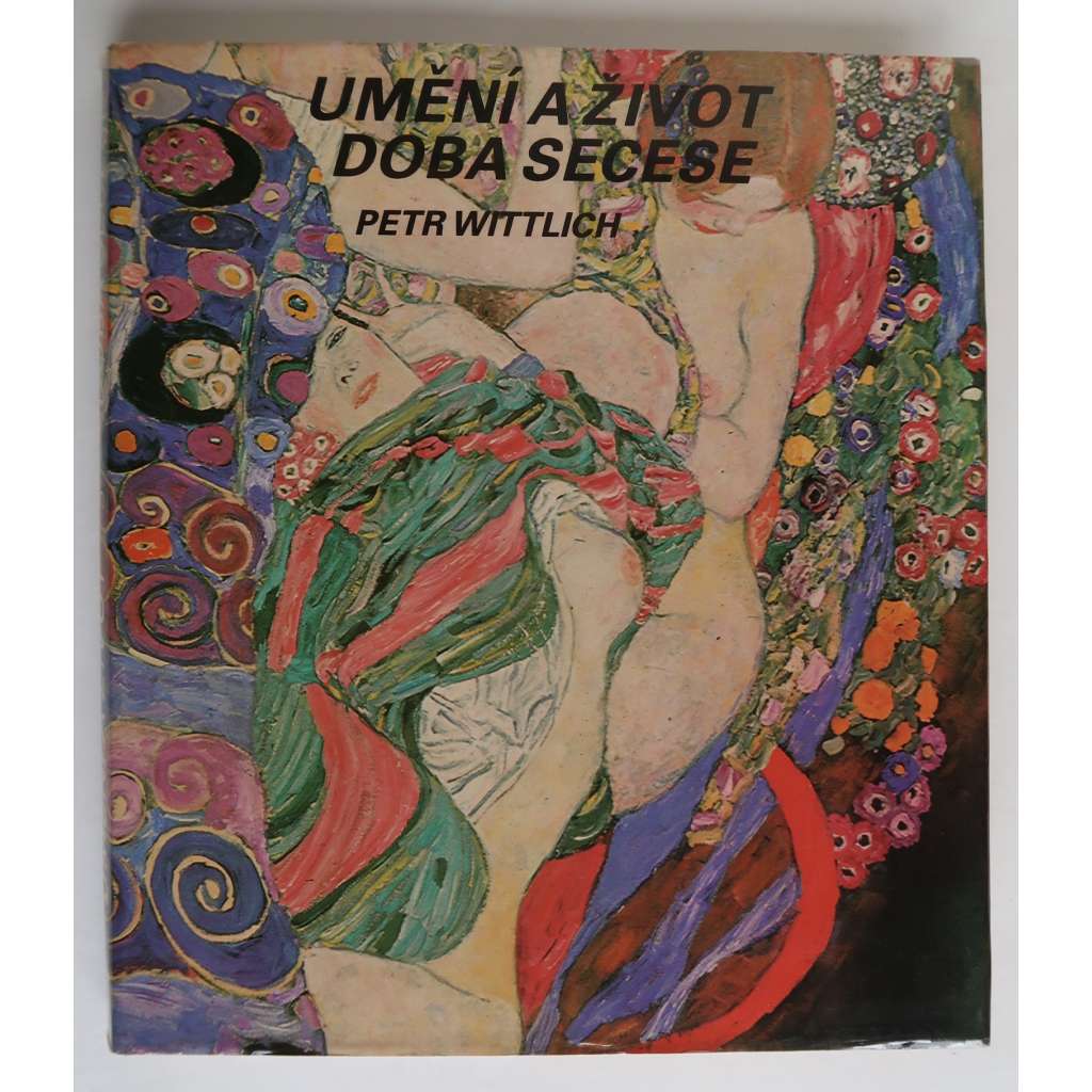 Umění a život - Doba secese [secesní užité umění: malba, obrazy, grafika, sochařství, architektura, plakáty, sklo, mj. Alfons Mucha, Luděk Marold, Vojtěch Pressig, Odilon Redon, James Ensor, Gustav Klimt, František Kupka, Panuška Jugendstil Art Nouveau]
