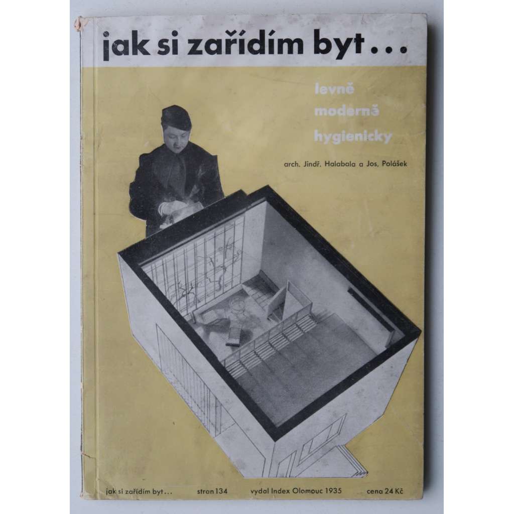 Jak si zařídím byt - Levně, moderně, hygienicky [bytový interiér, design, nábytek] (obálka a úprava Zdeněk Rossmann; Směry a proudy)