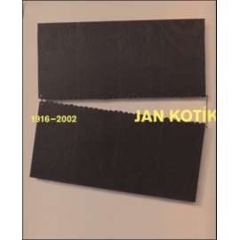 Jan Kotík (1916-2002) monografie a soupis malířského díla Jan Kotík (1916-2002) monografie a soupis malířského díla