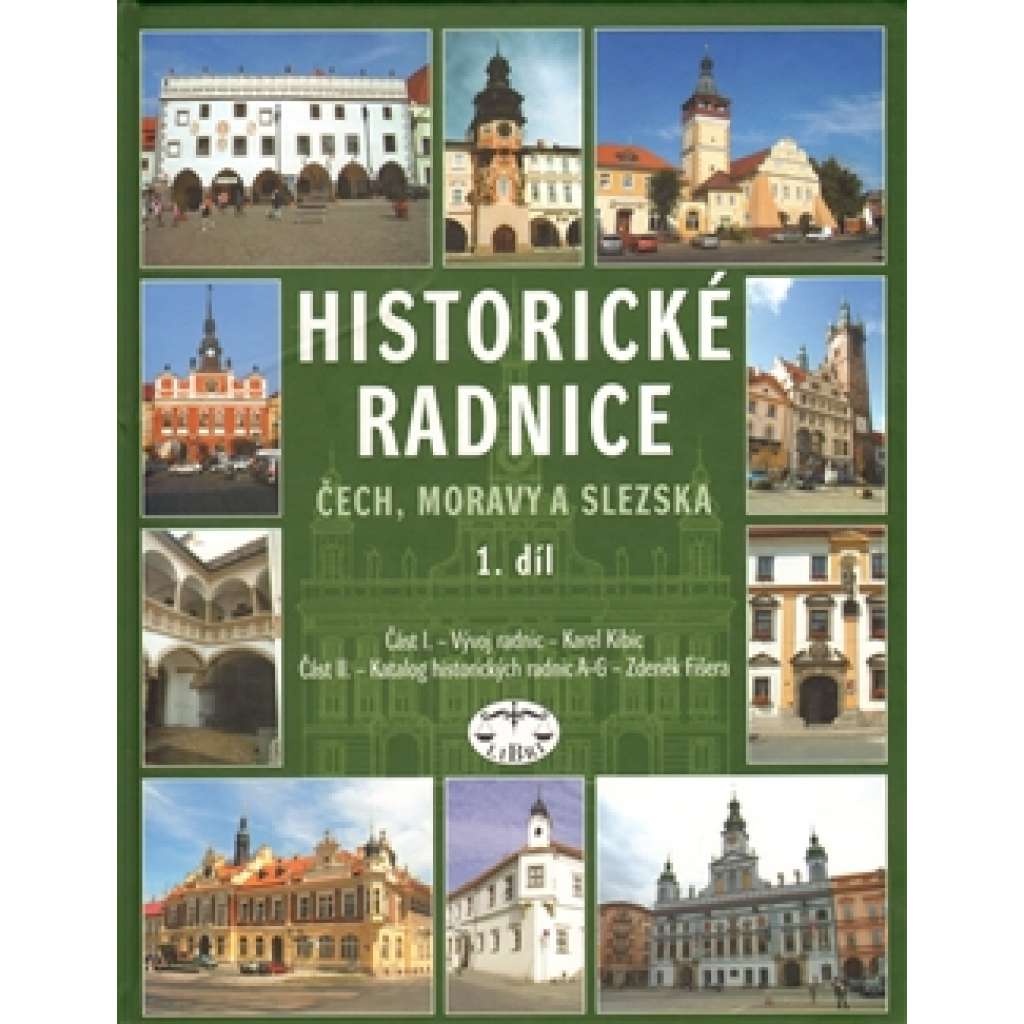 Historické radnice Čech, Moravy a Slezska, 1. díl