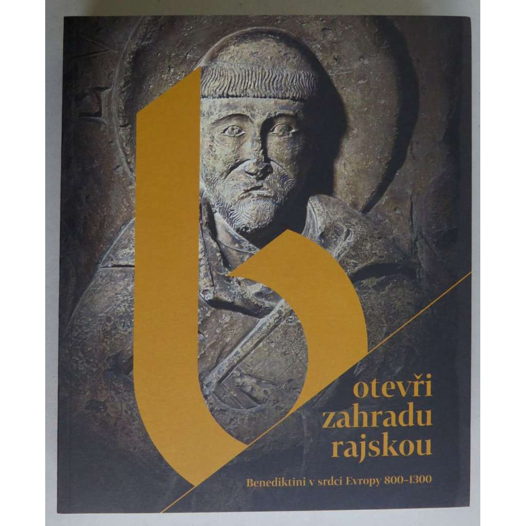 Otevři zahradu rajskou. Benediktini v srdci Evropy 800-1300. Velký katalog z výstavy