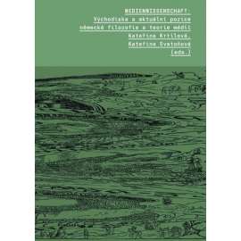 Medienwissenschaft. Východiska a aktuální pozice německé filozofie a teorie médií