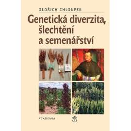 Genetická diverzita, šlechtění a semenářství Genetická diverzita, šlechtění a semenářství