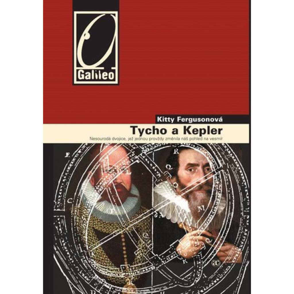 Tycho a Kepler [Nesourodá dvojice, jež změnila náš pohled na vesmír - astronomie]