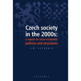 Czech society in the 2000s. A report on socio-economic policies and structures