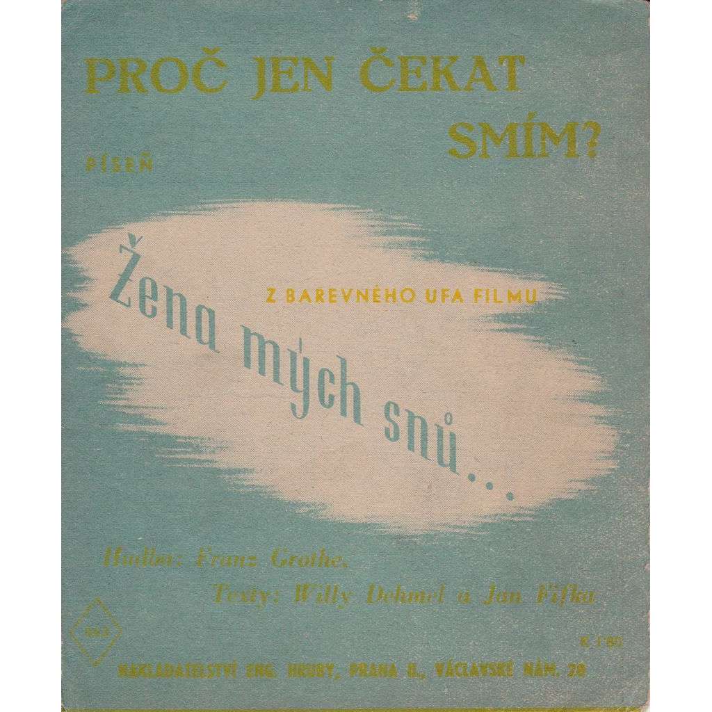 Proč jen čekat smím?