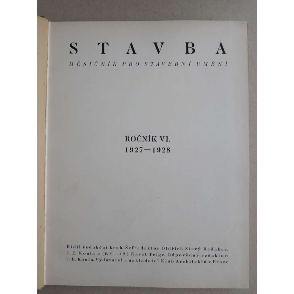 Stavba, měsíčník pro stavební umění, ročník VI., 1927-1928 (časopis - moderní architektura)