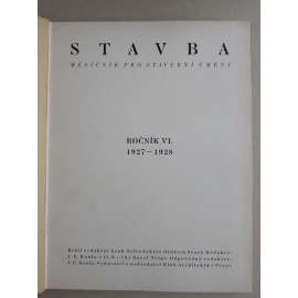Stavba, měsíčník pro stavební umění, ročník VI., 1927-1928 (časopis - moderní architektura)