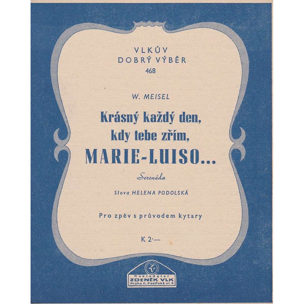 Krásný každý den, kdy tebe zřím, Marie-Luiso...