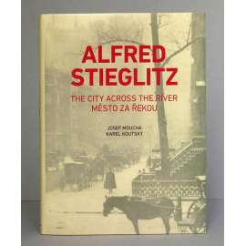 Alfréd Stieglitz - Město za řekou - Limitovaná edice.