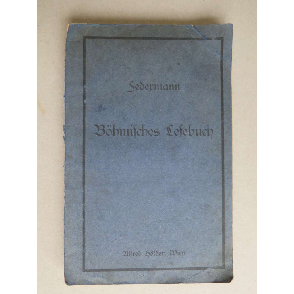 Böhmisches Lesebuch für die Oberklassen deutscher Mittelschulen (česká školní čítanka pro německy mluvící děti)