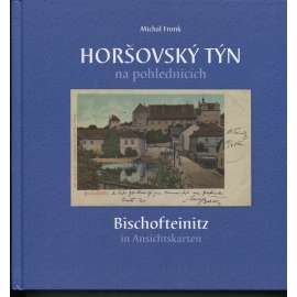 Horšovský Týn na pohlednicích - Bischofteinitz in Ansichtskarten