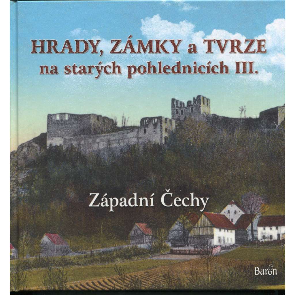 Hrady, zámky a tvrze na starých pohlednicích III - Západní Čechy