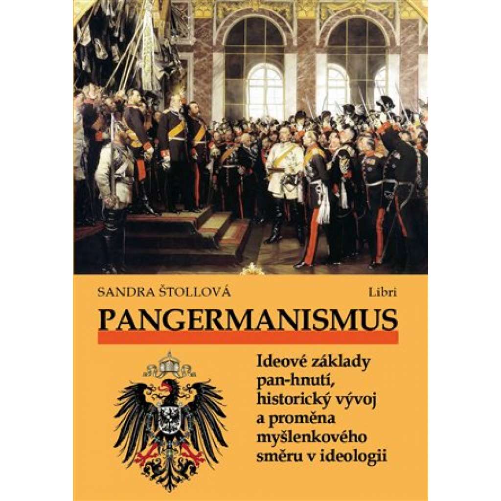 Pangermanismus. Ideové základy pan-hnutí, historický vývoj a proměna myšlenkového směru v ideologii