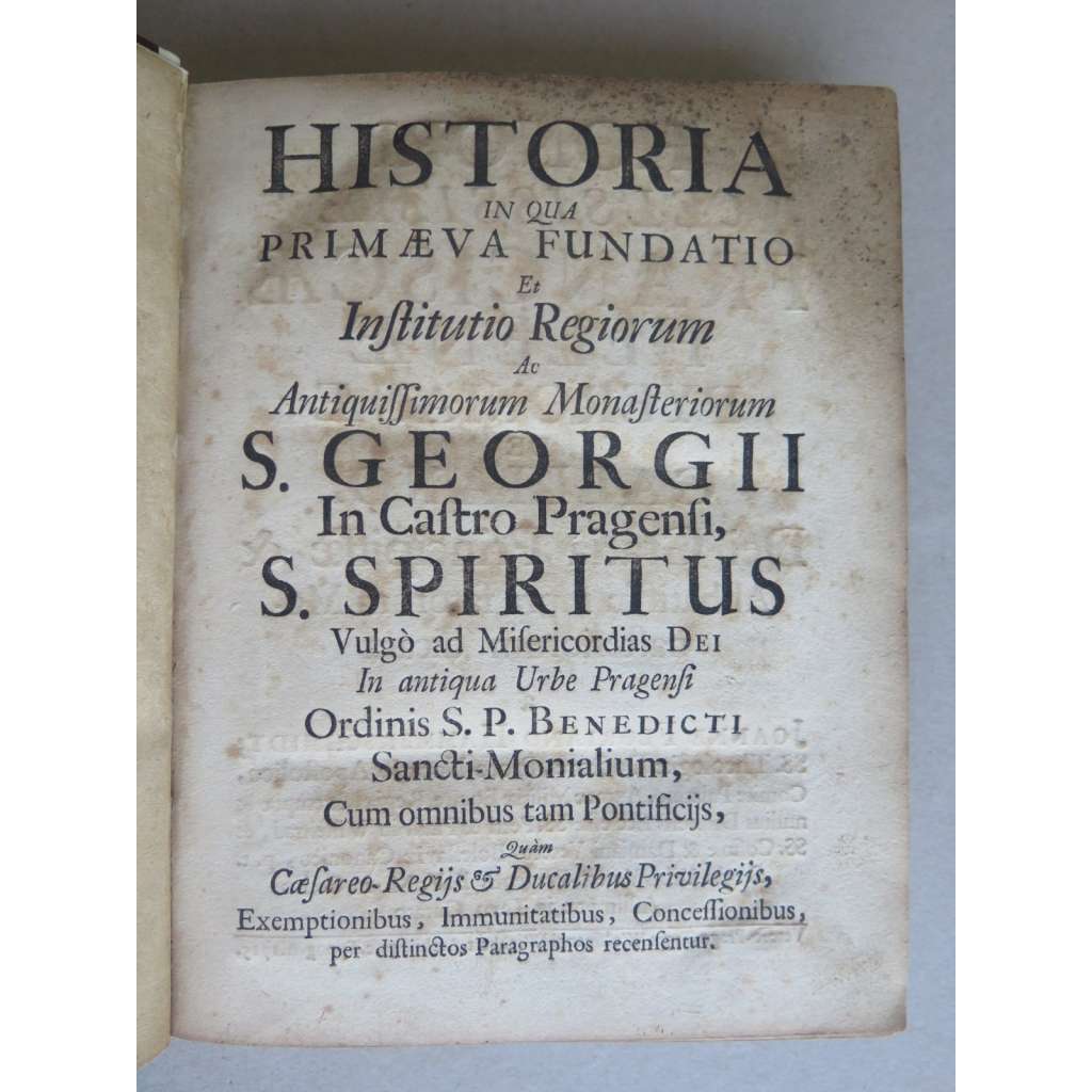 Dějiny Kláštera sv. Jiří a sv. Ducha v Praze (1715) - Historia Monasteriorum S. GEORGII In Castro Pragensi, S. SPIRITUS Vulgo ad Misericordias DEI in antiqua Urbe Pragensi