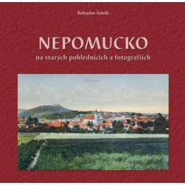 Nepomucko na starých pohlednicích a fotografiích (Nepomuk)