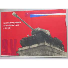 Plakát - sovětská armáda - tank 23 - pomník osvobození - komunismus, propaganda - 9. květen, Praha Smíchov