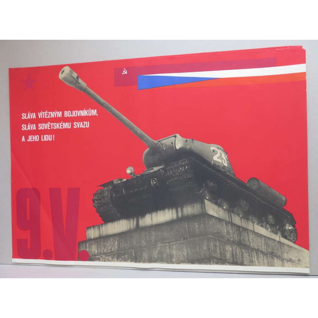 Plakát - sovětská armáda - tank 23 - pomník osvobození - komunismus, propaganda - 9. květen, Praha Smíchov