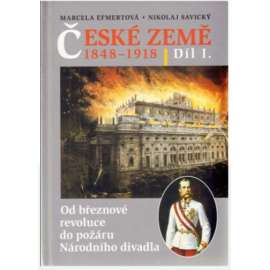 České země 1848-1918. Díl I., Od březnové revoluce do požáru Národního divadla