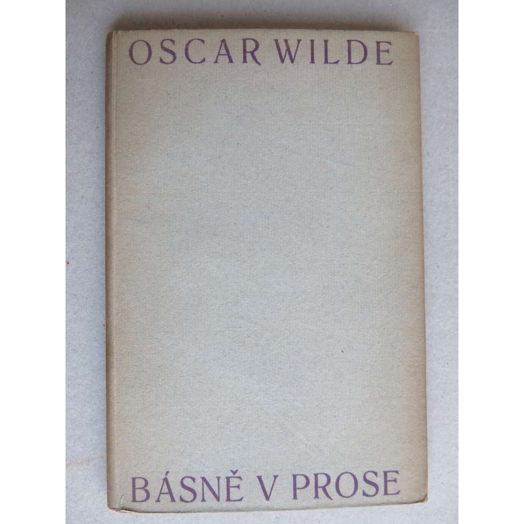 Básně v prose - Oscar Wilde (vyd. Moderní revue 1908) - PODPIS Arnošt Procházka