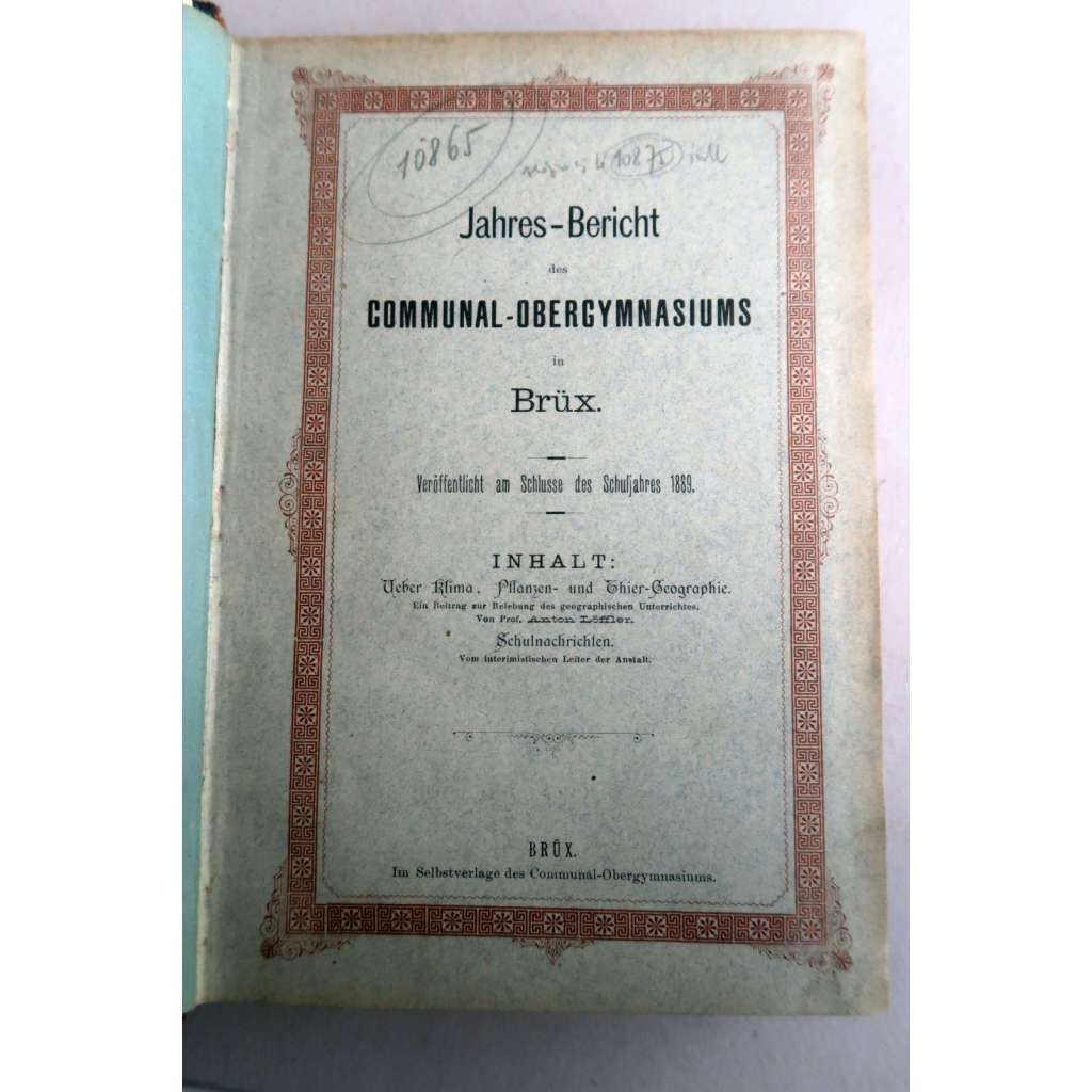 Gymnázium Most (Brux) - 11 x výroční zpráva (1889-1899). Jahresbericht des Communal-Obergymnasiums in Brüx (11 Hefte)