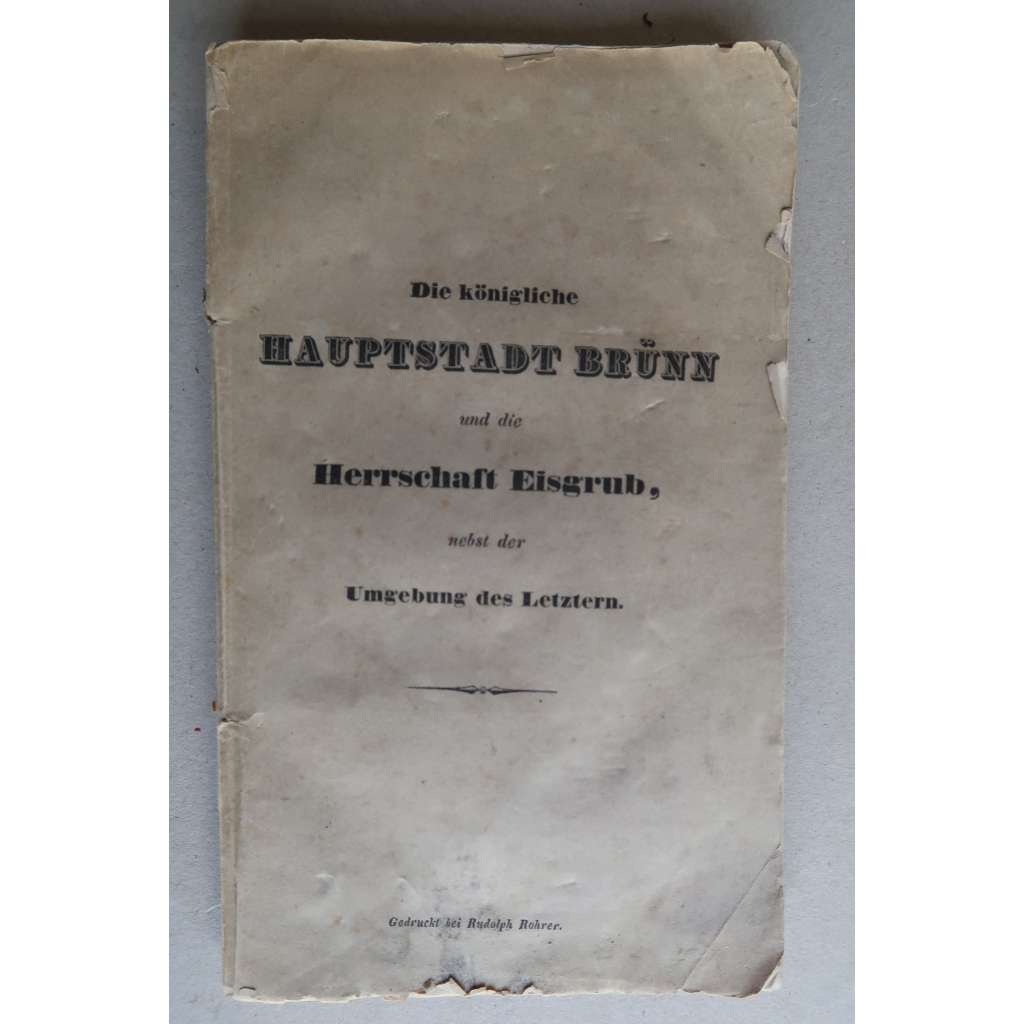 Die königliche Hauptstadt Brünn und die Herrschaft Eisgrub [Topografie Moravy; Město Brno a panství Lednice]