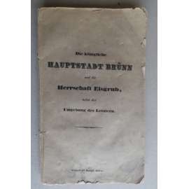 Die königliche Hauptstadt Brünn und die Herrschaft Eisgrub [Topografie Moravy; Město Brno a panství Lednice]