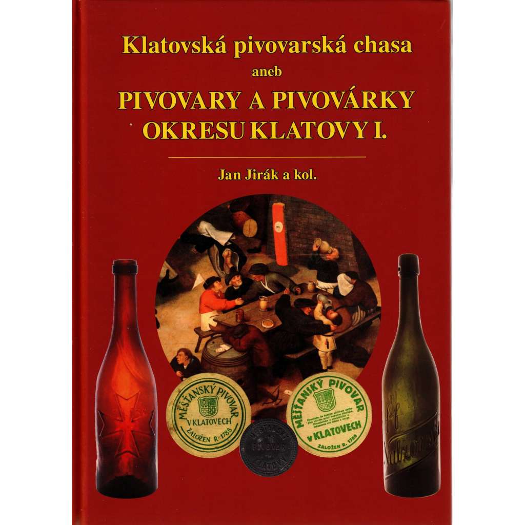 Pivovary a pivovárky okresu Klatovy I. - Klatovská pivovarská chasa (pivo, pivovarství, sběratelství, historie)