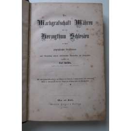 Die Markgrafschaft Mähren und das Herzogthum Schlesien in ihren geographischen Verhältnissen - Morava a Slezsko - popis zeměpisný (1861) + 4 mapky a 5 vedut