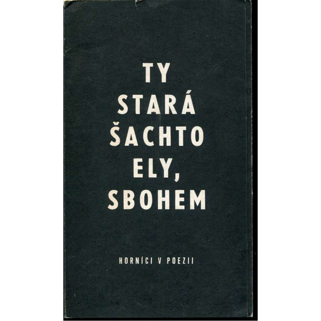 Ty stará šachto Ely, sbohem [Most, hornictví, hornická poezie ] 1x grafika