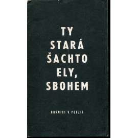 Ty stará šachto Ely, sbohem [Most, hornictví, hornická poezie ] 1x grafika