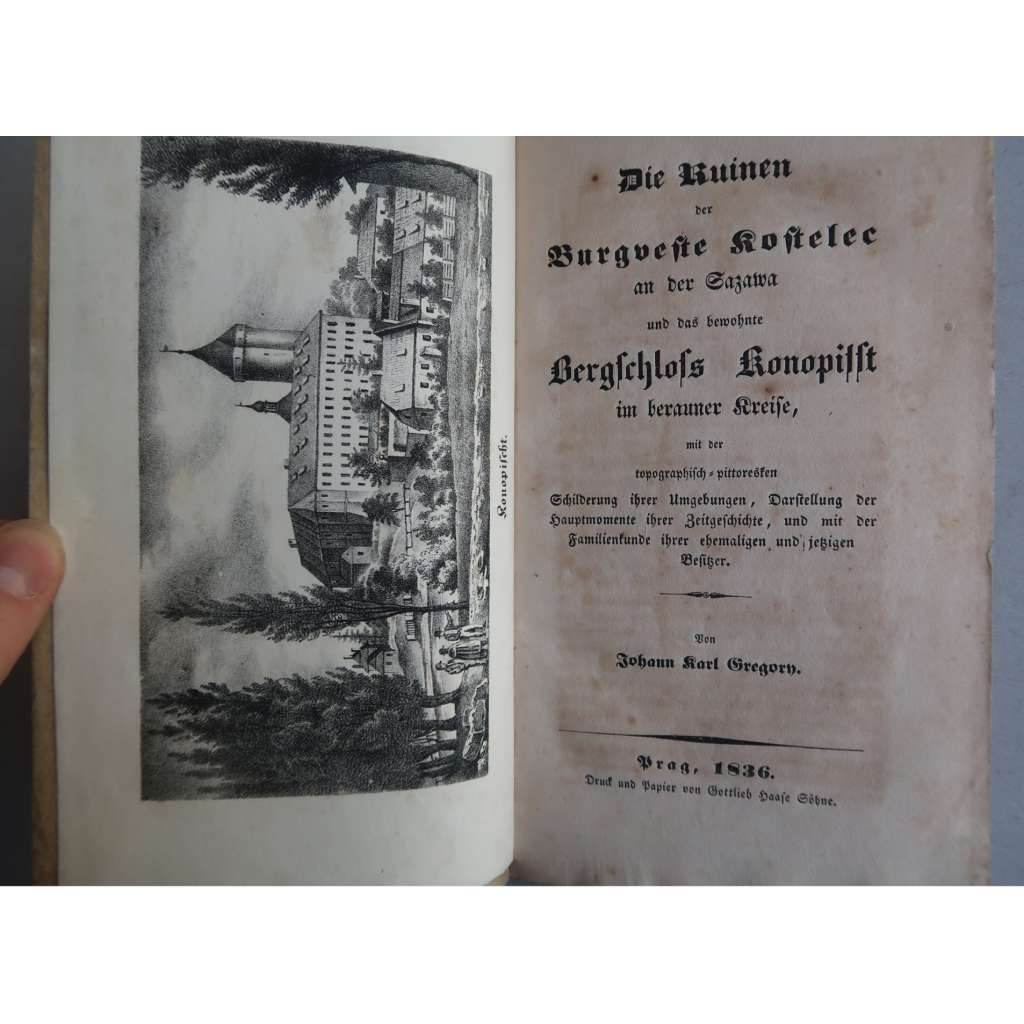 Hrad Zbořený Kostelec a zámek Konopiště (1836) Die Ruinen der Burgveste Kostelec an der Sazawa und das bewohnte Bergschloss Konopisst im berauner Kreise