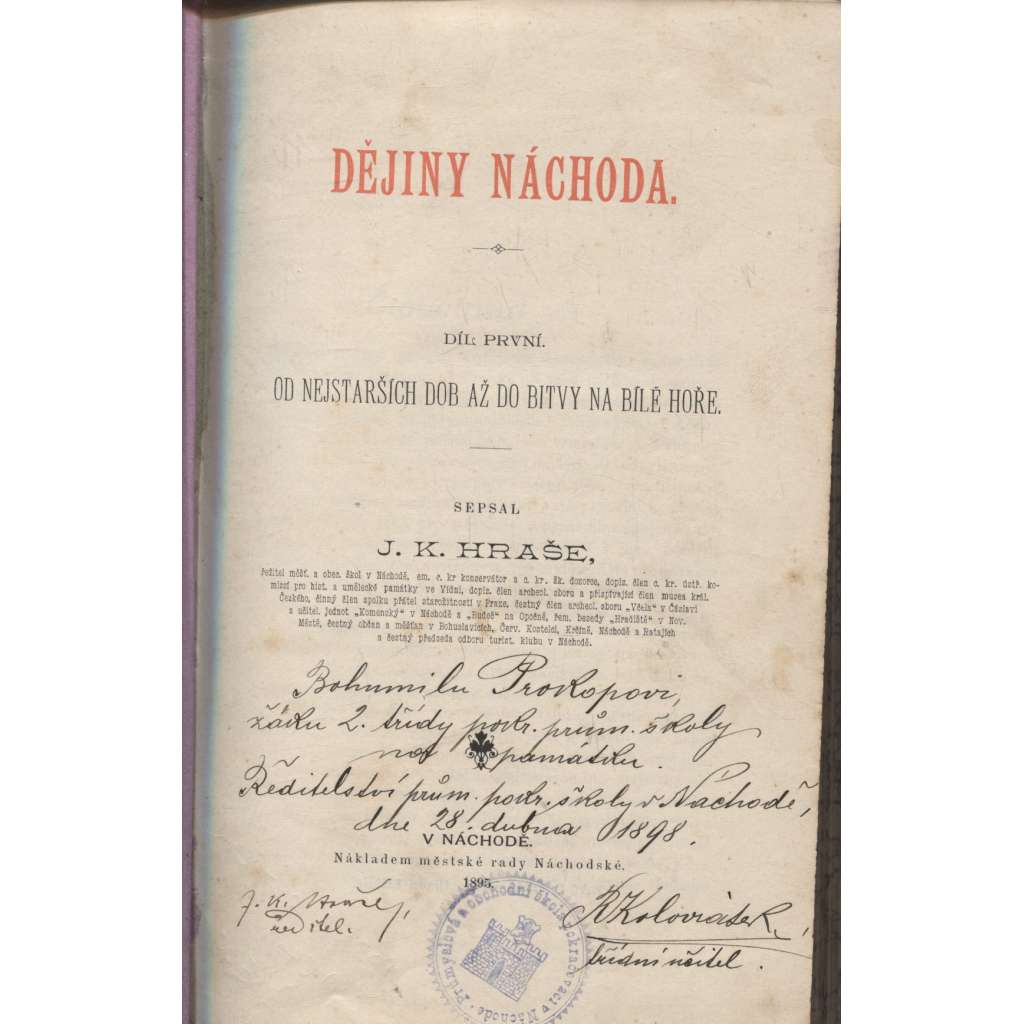 Dějiny Náchoda, díl I. (1895 podpis Hraše) - Náchod . dějiny města od nejstarších dob až do bitvy na Bílé Hoře