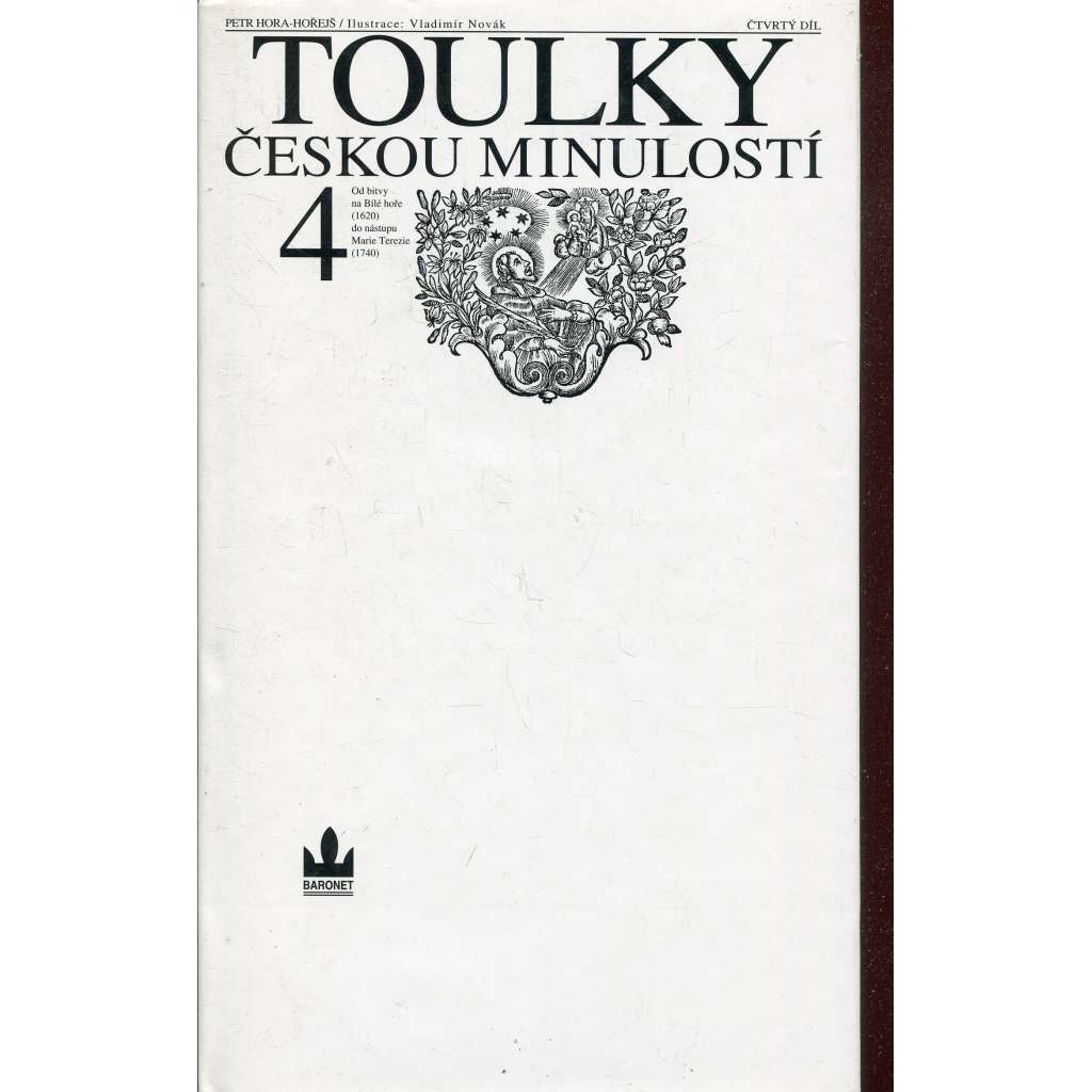 Toulky českou minulostí 4. Od bitvy na Bílé hoře (1620) do nástupu Marie Terezie (1740) [Leopold I, Karel VI, baroko, Čechy v době baroka]