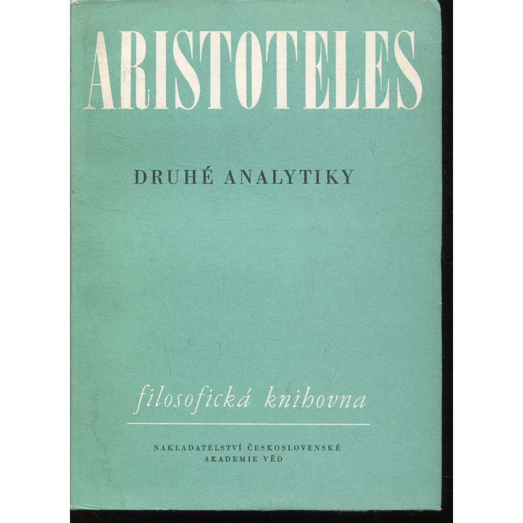 Druhé analytiky - Aristoteles - Organon IV (Filosofická knihovna)