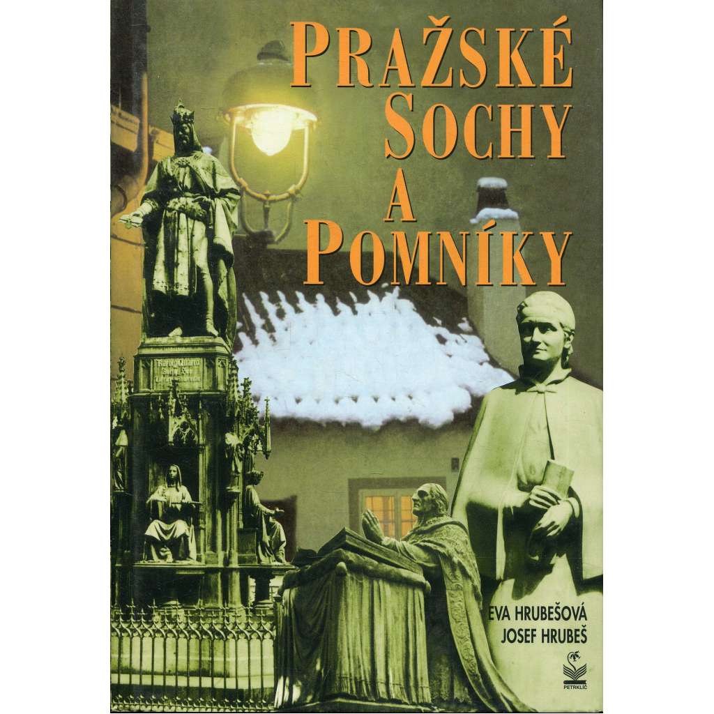 Pražské sochy a pomníky Pražské sochy a pomníky