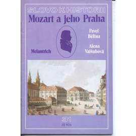 Mozart a jeho Praha (Slovo k historii č. 31) Mozart a jeho Praha (Slovo k historii č. 31)