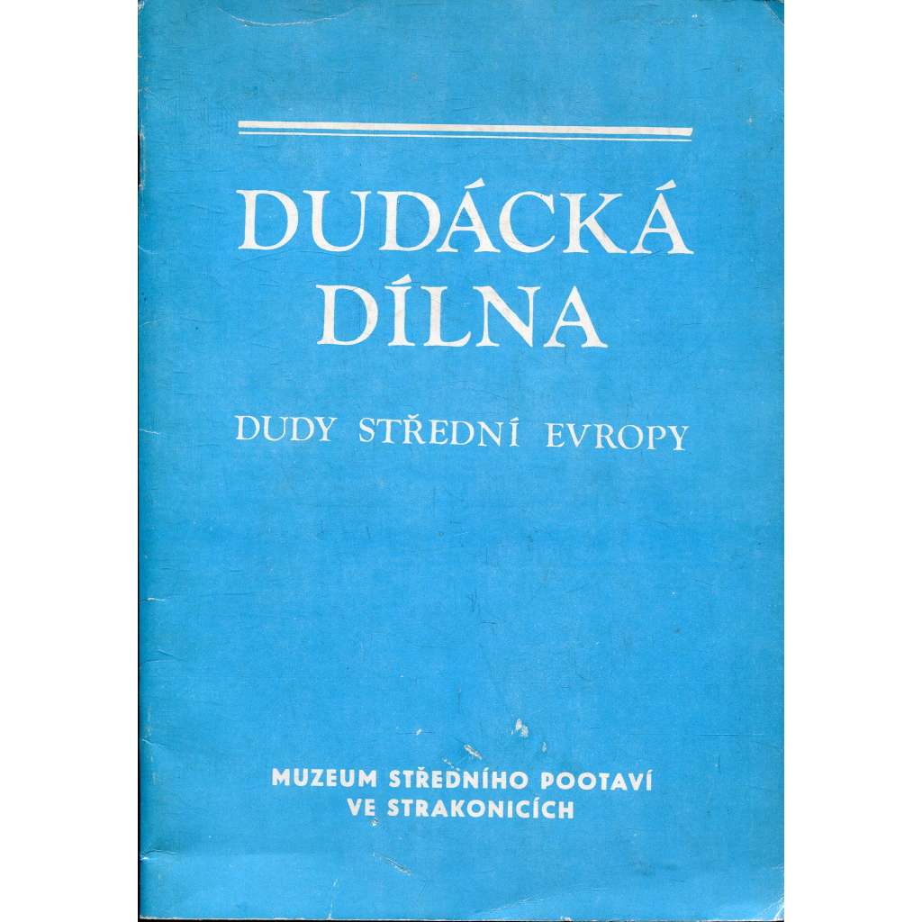 Dudácká dílna. Dudy střední Evropy