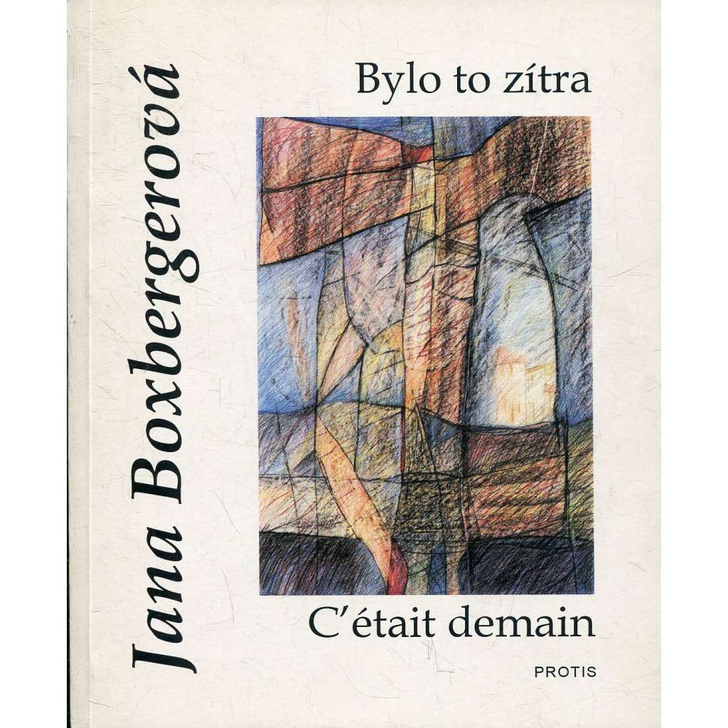 Bylo to zítra / C’était demain (poezie) - podpis Jana Boxbergerová