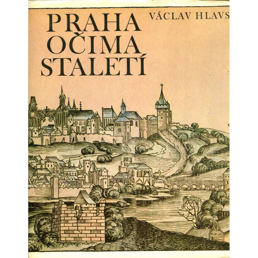 Praha očima staletí [staré pražské veduty, panorama, pohledy na město 1493-1870; Pucherna, Morstadt, Hollar, Werner ad.; edice Pragensia]
