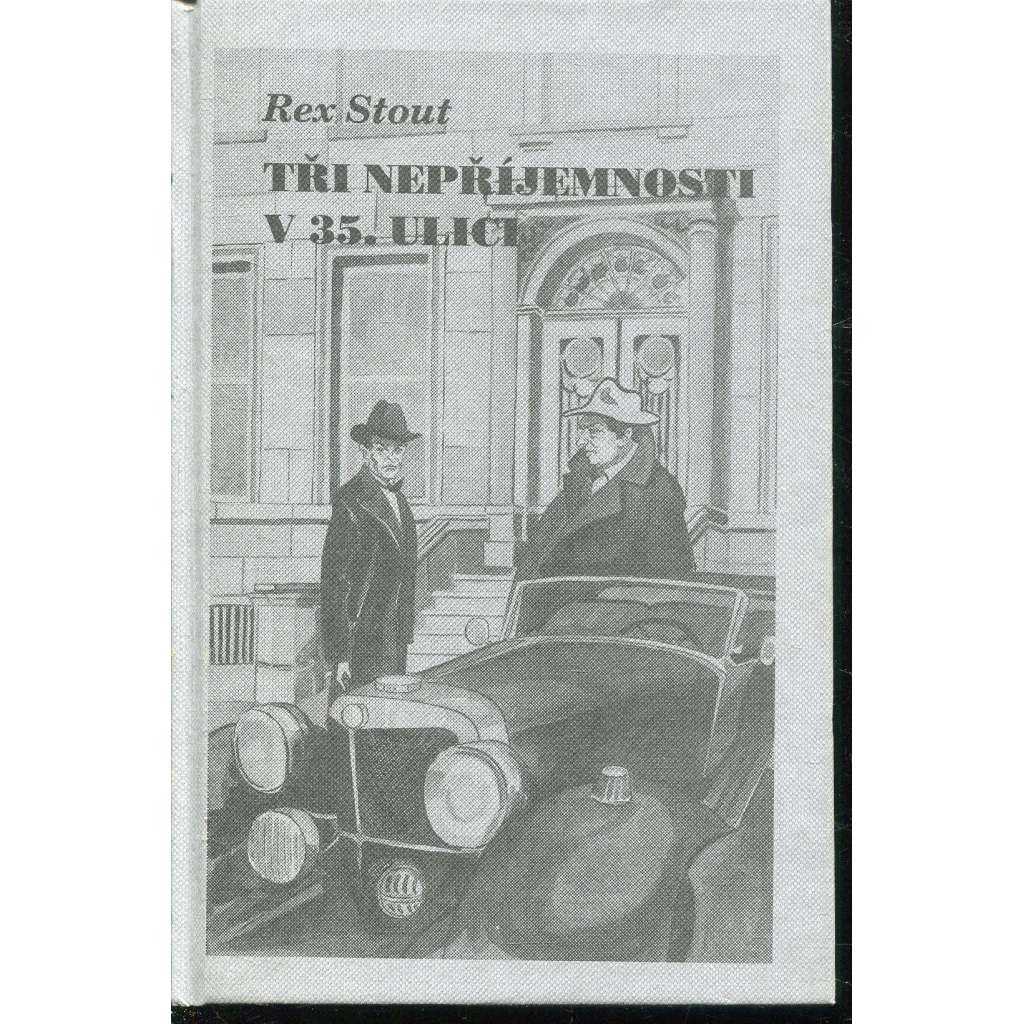 Tři nepříjemnosti v 35. ulici (Detektivní román) - série: Nero Wolf