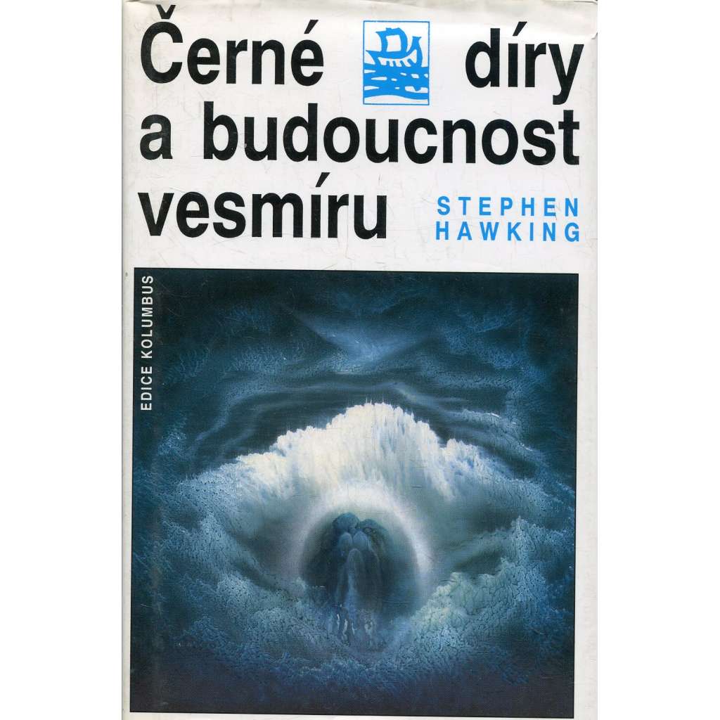 Černé díry a budoucnost vesmíru (astronomie, fyzika) Černé díry a budoucnost vesmíru (astronomie, fyzika)