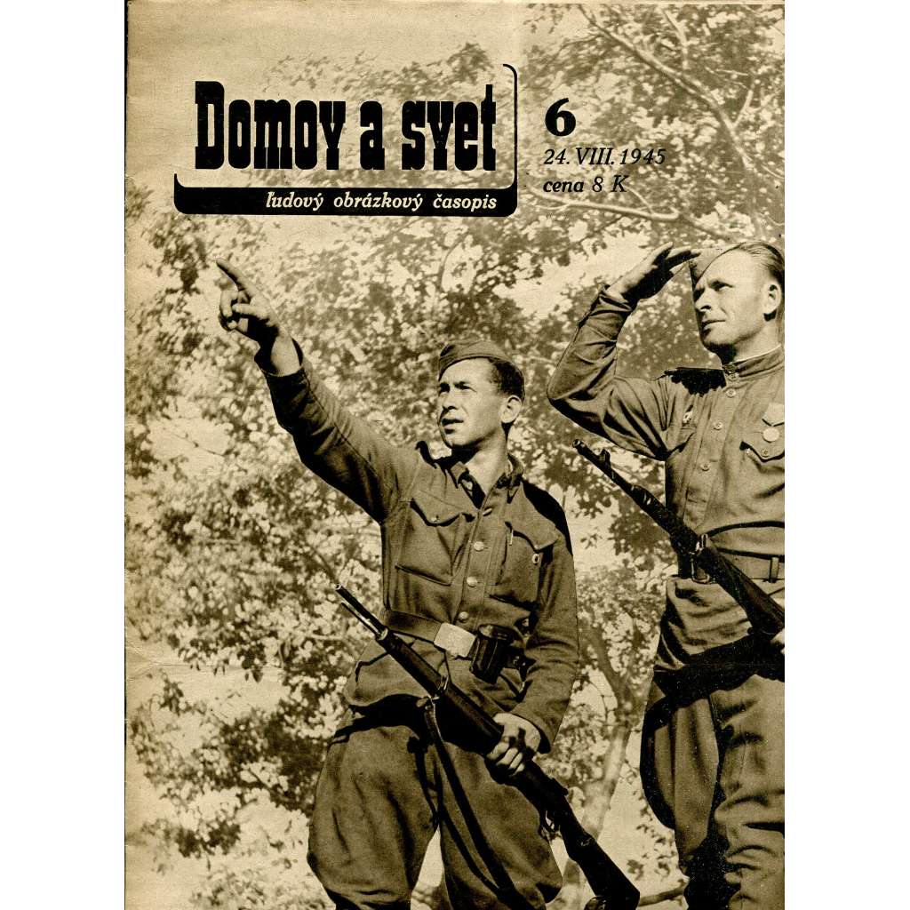 Domov a svet, číslo 6/1945. Ľudový obrázkový časopis (text slovensky)