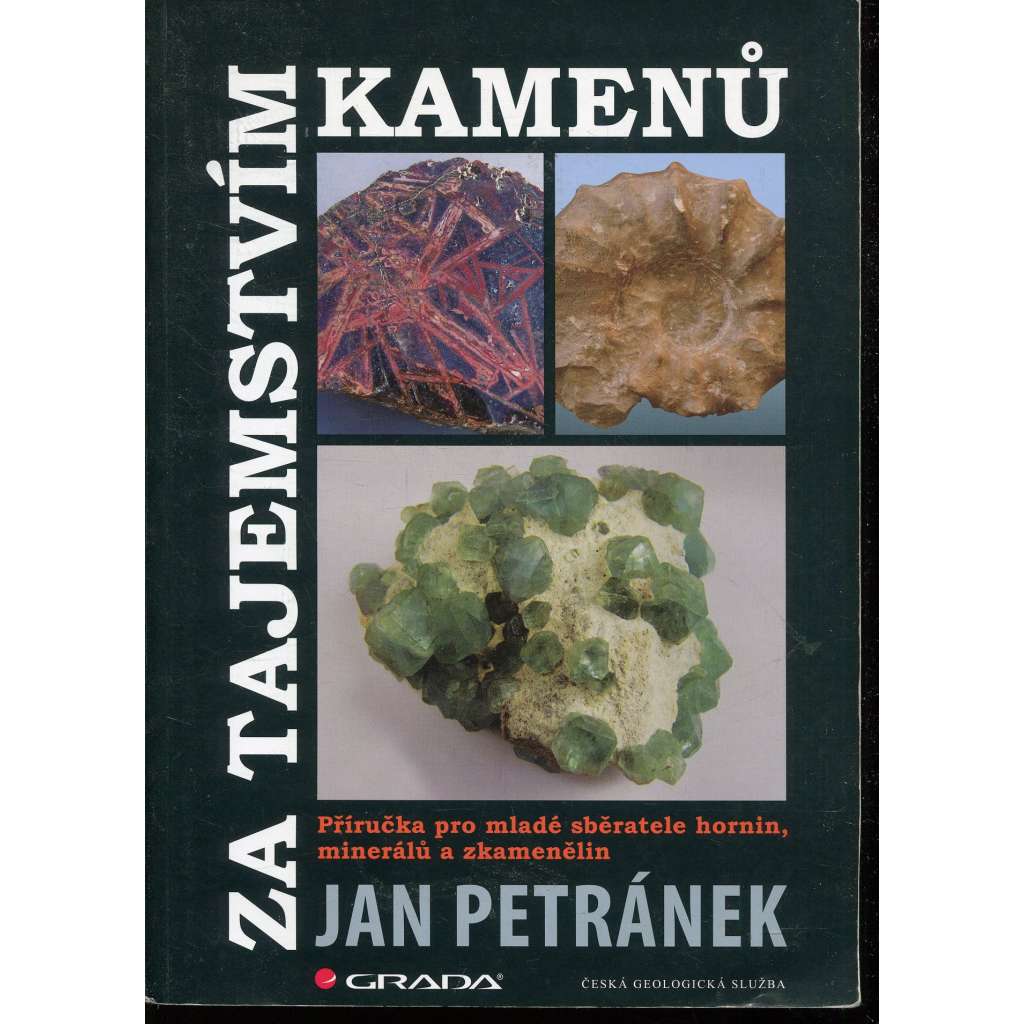 Za tajemstvím kamenů (geologie, mineralogie, horniny, minerály a zkameněliny)